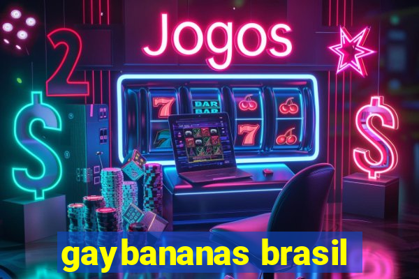 gaybananas brasil